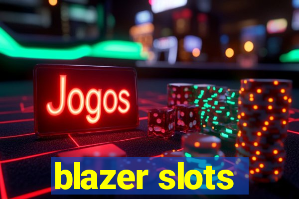 blazer slots