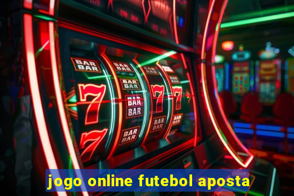 jogo online futebol aposta