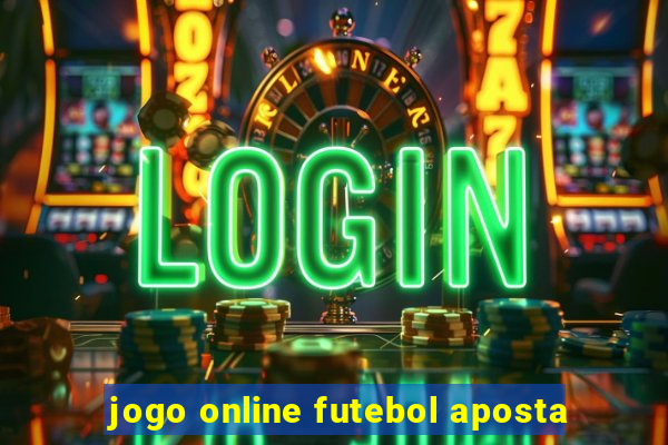 jogo online futebol aposta