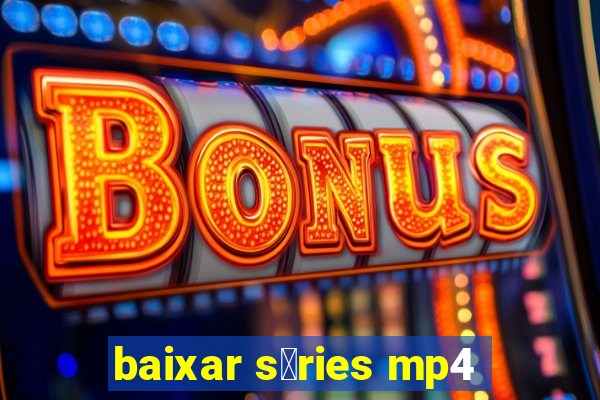 baixar s茅ries mp4