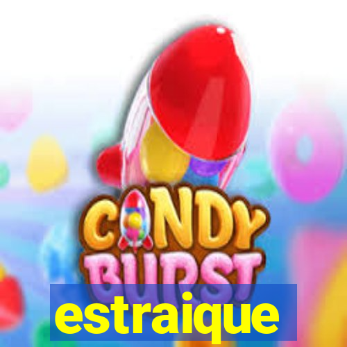 estraique