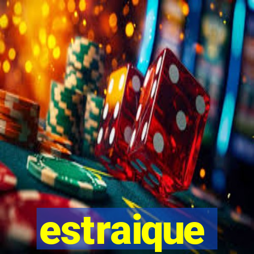 estraique