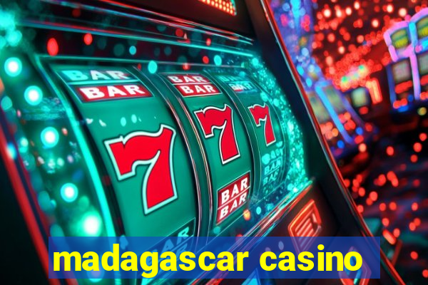 madagascar casino