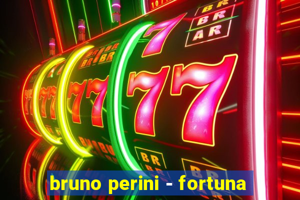 bruno perini - fortuna