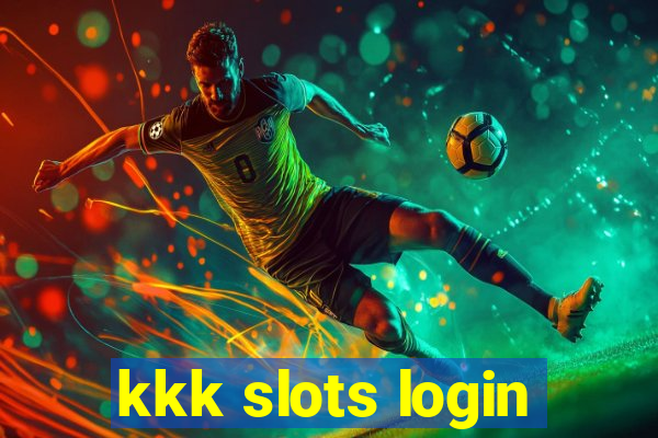 kkk slots login