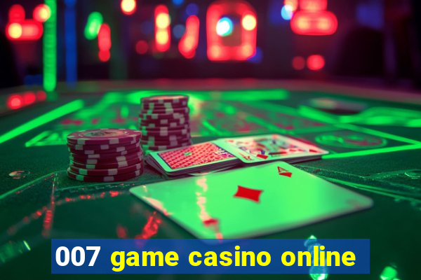 007 game casino online