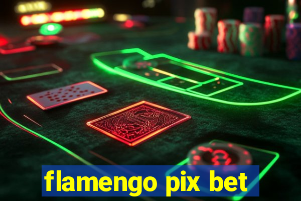 flamengo pix bet