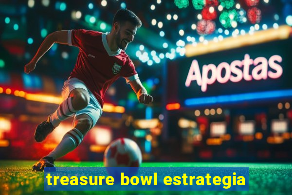 treasure bowl estrategia