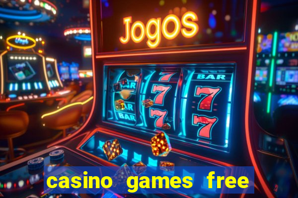 casino games free casino games