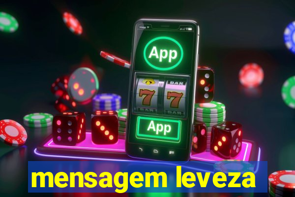 mensagem leveza