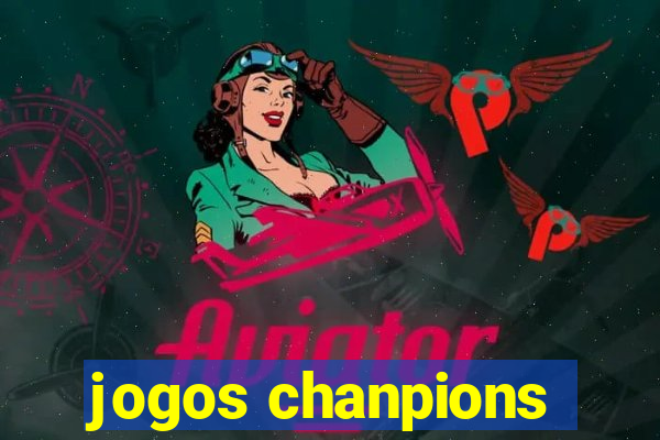 jogos chanpions