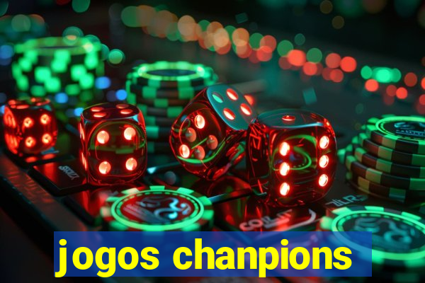 jogos chanpions