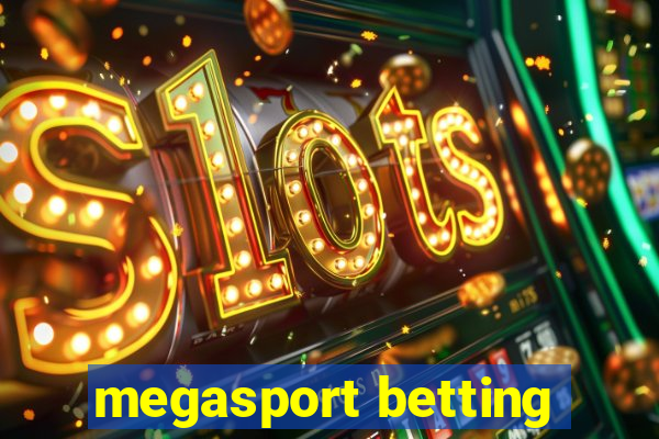 megasport betting