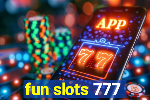 fun slots 777