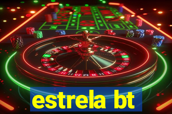 estrela bt