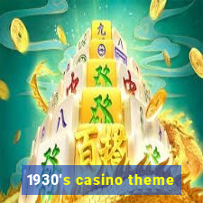 1930's casino theme