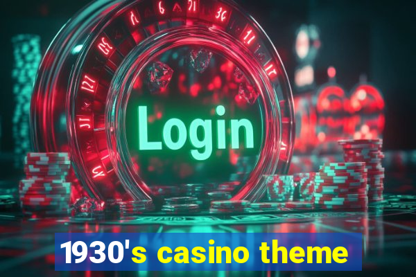 1930's casino theme