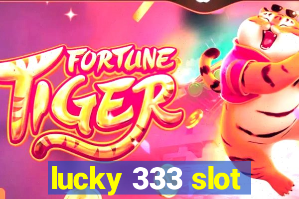 lucky 333 slot