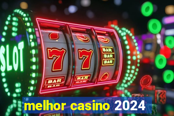 melhor casino 2024