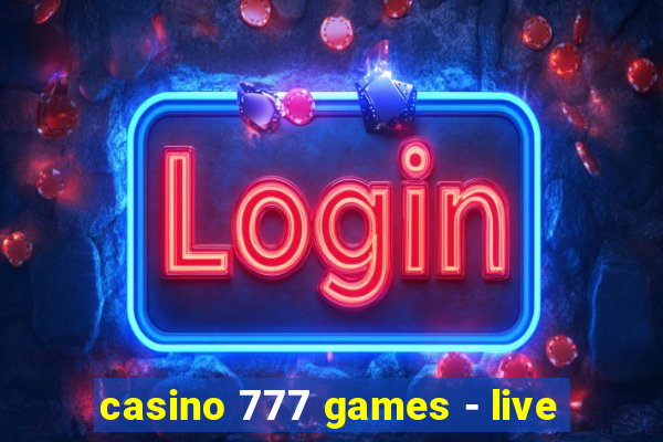 casino 777 games - live