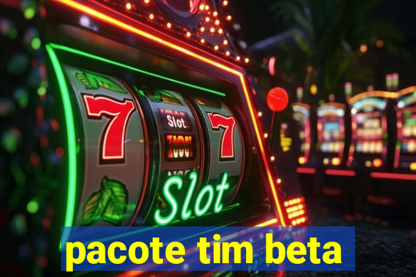 pacote tim beta