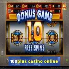 100plus casino online