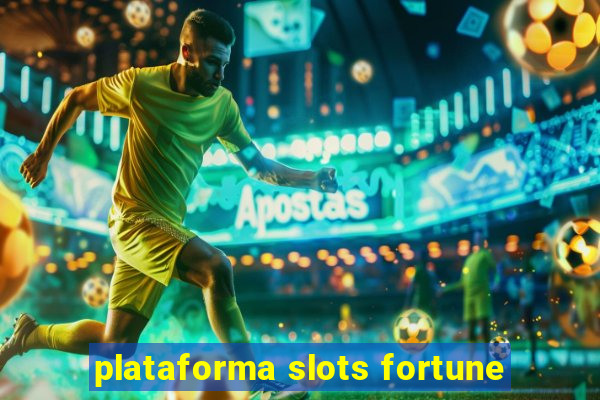 plataforma slots fortune