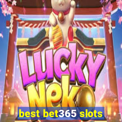 best bet365 slots