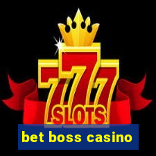 bet boss casino