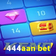 444aan bet