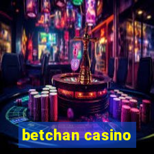 betchan casino