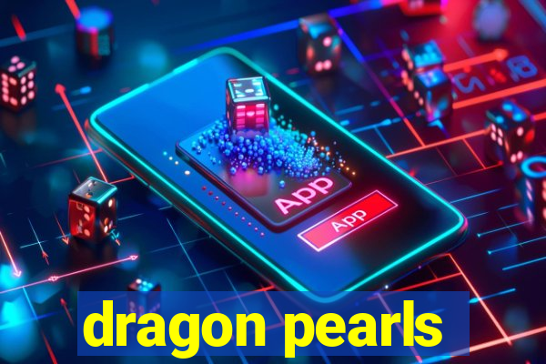 dragon pearls