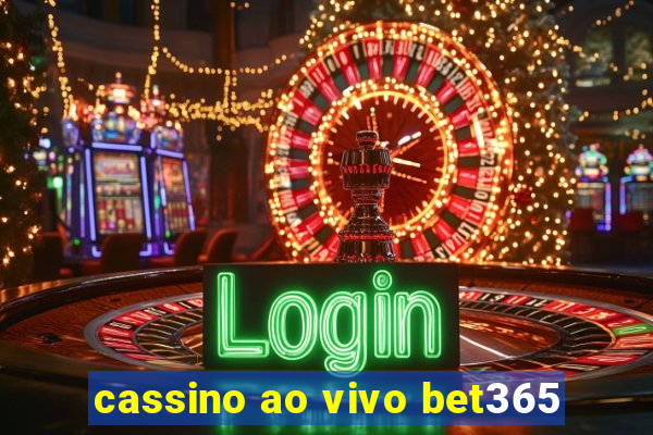 cassino ao vivo bet365