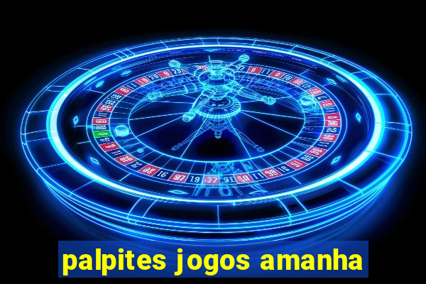 palpites jogos amanha