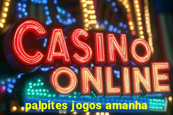 palpites jogos amanha