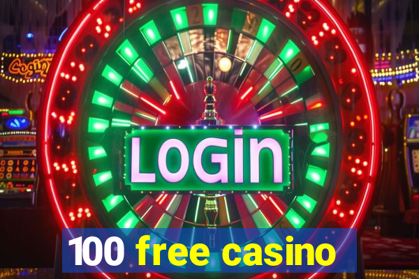 100 free casino