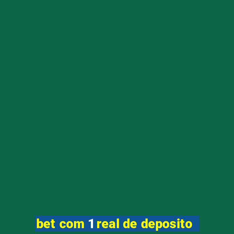 bet com 1 real de deposito