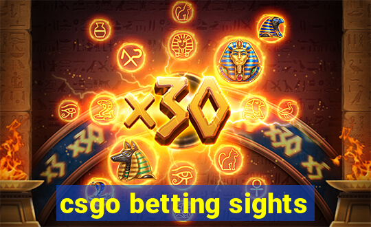 csgo betting sights