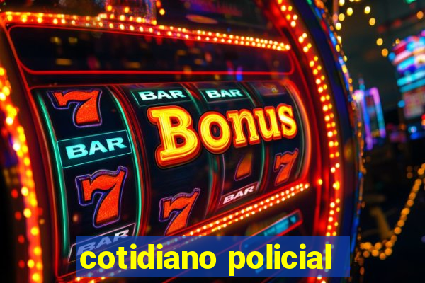 cotidiano policial