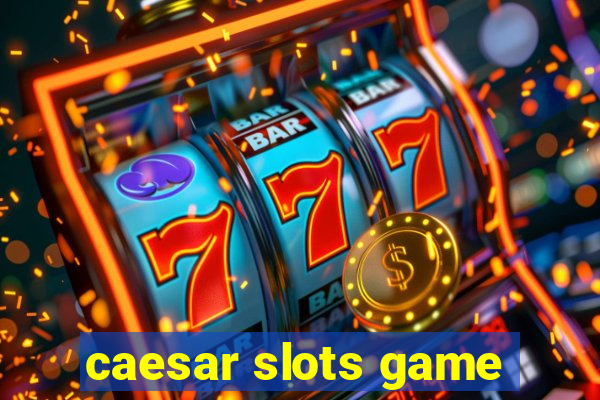 caesar slots game