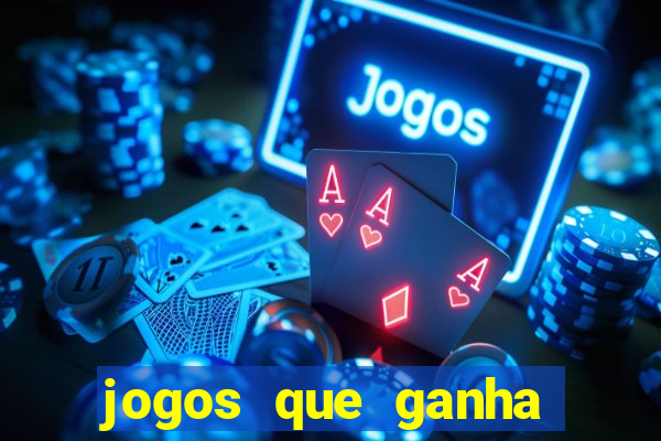 jogos que ganha dinheiro na hora