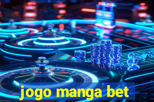 jogo manga bet