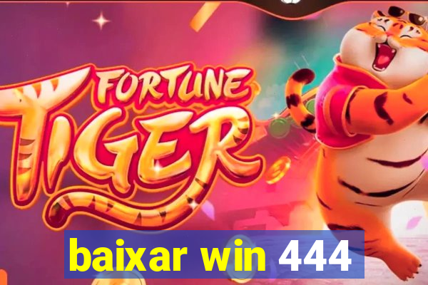 baixar win 444