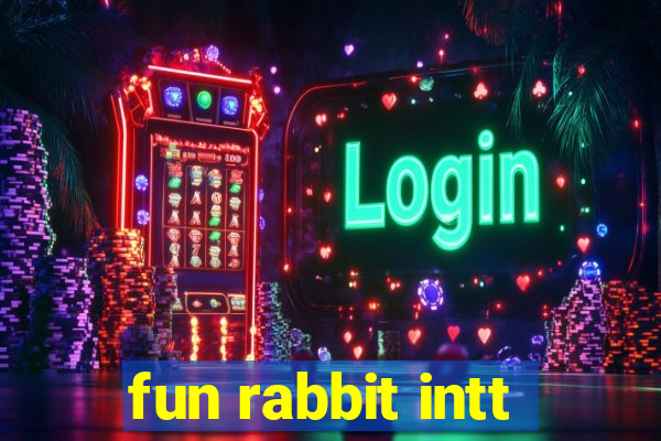 fun rabbit intt