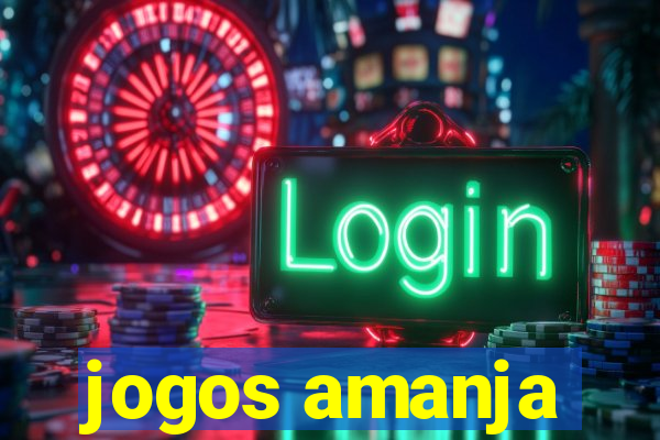 jogos amanja