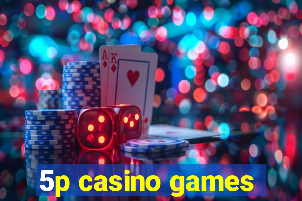 5p casino games