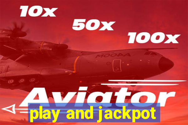 play and jackpot