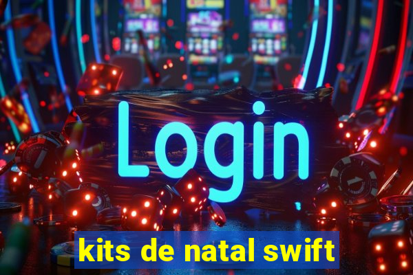 kits de natal swift