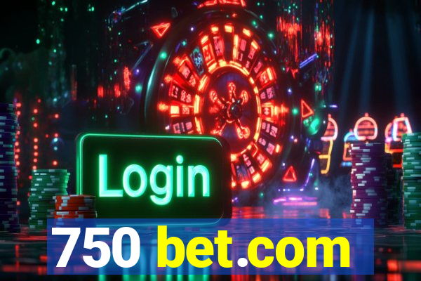 750 bet.com