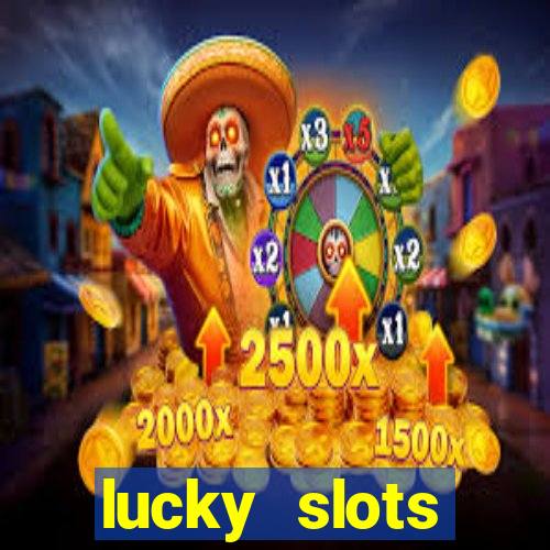 lucky slots dinheiro real